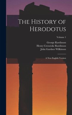 The History of Herodotus: A New English Version; Volume 1 - Rawlinson, George; Rawlinson, Henry Creswicke; Wilkinson, John Gardner