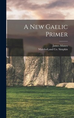 A New Gaelic Primer - Munro, James