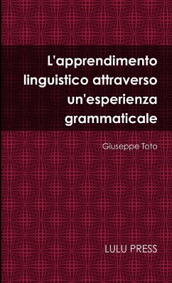 L'apprendimento linguistico attraverso un'esperienza grammaticale - Toto, Giuseppe