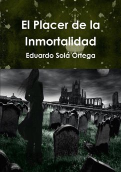 El Placer de la Inmortalidad - Solá Ortega, Eduardo