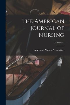 The American Journal of Nursing; Volume 21