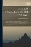 The Boy Travellers In The Far East: Adventures Of Two Youths In A Journey To Siam And Java, With Descriptions Of Cochin-china, Cambodia, Sumatra, And