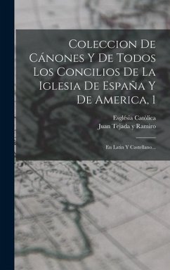 Coleccion De Cánones Y De Todos Los Concilios De La Iglesia De España Y De America, 1: En Latin Y Castellano... - Catòlica, Església