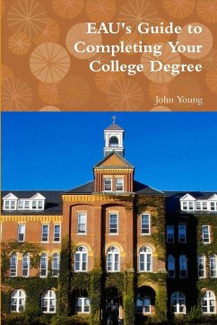 EAU's Guide to Completing Your College Degree - Young, John