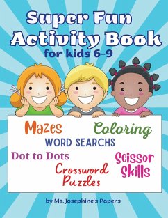Super Fun Activity Book for kids 6-9 - Papers, Ms. Josephine's