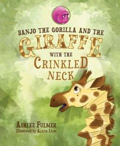 Banjo the Gorilla and the Giraffe with the Crinkled Neck - Fulmer, Ashlee