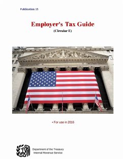 Employer's Tax Guide (Circular E) - (Irs), Internal Revenue Service