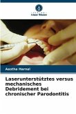 Laserunterstütztes versus mechanisches Debridement bei chronischer Parodontitis