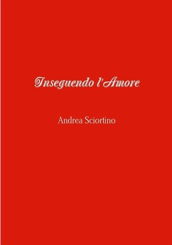 Inseguendo l'Amore - Sciortino, Andrea