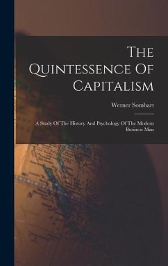 The Quintessence Of Capitalism - Sombart, Werner