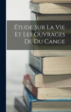 Cover Étude Sur La Vie Et Les Ouvrages De Du Cange