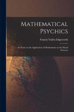 Mathematical Psychics - Edgeworth, Francis Ysidro