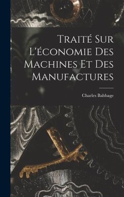 Traité Sur L'économie Des Machines Et Des Manufactures - Babbage, Charles