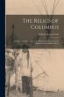 The Relics of Columbus: An Illustrated... - Bild 1