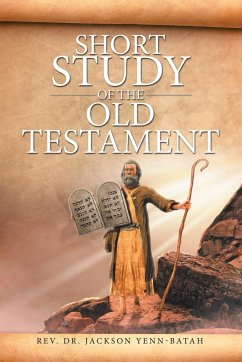 Short Study of the Old Testament - Yenn-Batah, Rev. Jackson