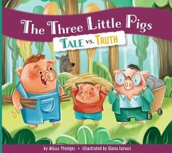 The Three Little Pigs: Tale vs. Truth - Thielges, Alissa