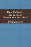 How To Survive Jail or Prison