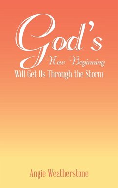 God's New Beginning Will Get Us Through the Storm - Weatherstone, Angie