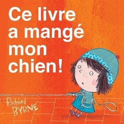 CE Livre a Mangé Mon Chien! - Byrne, Richard