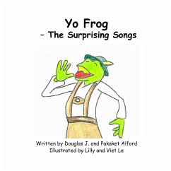 Yo Frog - The Surprising Songs - Alford, Douglas; Alford, Pakaket