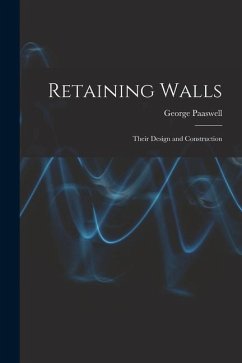 Retaining Walls: Their Design and Construction - Paaswell, George