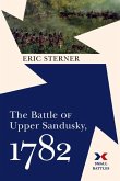 The Battle of Upper Sandusky, 1782