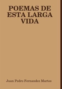 POEMAS DE ESTA LARGA VIDA - Fernandez Martos, Juan Pedro