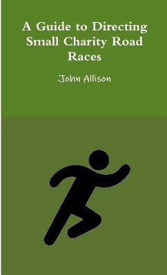 A Guide to Directing Small Charity Road Races - Allison, John