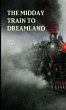 The Midday Train to Dreamland - Bild 1
