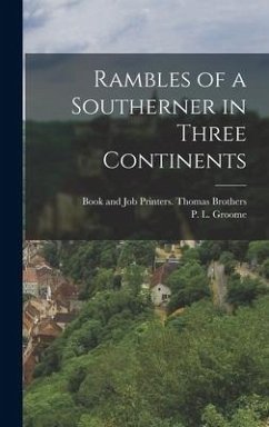 Rambles of a Southerner in Three Continents - Groome, P. L.