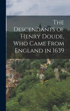 The Descendants of Henry Doude, who Came From England in 1639 - Anonymous