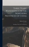 Three Years' Wanderings in the Northern Provinces of China