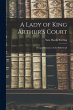 A Lady of King Arthur's Court; Being a... - Bild 1