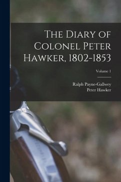 Cover The Diary of Colonel Peter Hawker, 1802-1853; Volume 1