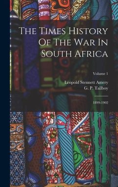 The Times History Of The War In South Africa: 1899-1902; Volume 1 - Amery, Leopold Stennett