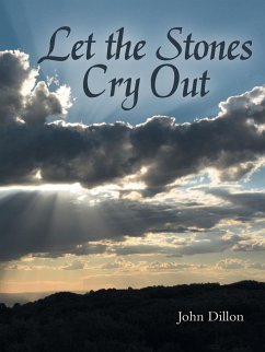 Let the Stones Cry Out - Dillon, John