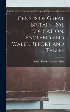 Cover Census of Great Britain, 1851. Education. England and Wales. Report and Tables