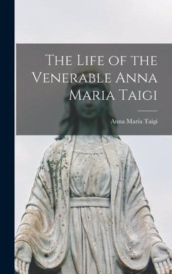 The Life of the Venerable Anna Maria Taigi - Taigi, Anna Maria