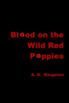 Blood on the Wild Red Poppies - Kingston, A R