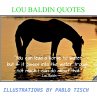 LOU BALDIN QUOTES ILLUSTRATIONS BY... - Bild 1