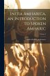 Initia Amharica, an Introduction to... - Bild 1