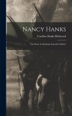 Nancy Hanks; The Story of Abraham Lincoln's Mother