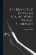 The Rising Tide Of Color Against White... - Bild 1