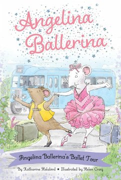 Angelina Ballerina's Ballet Tour - Holabird, Katharine