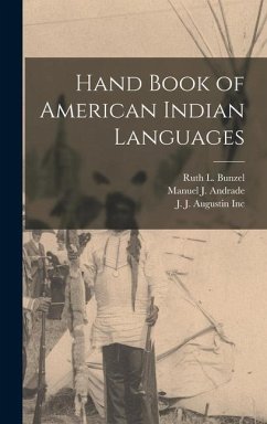 Hand Book of American Indian Languages - Boas, Franz; Hoijer, Harry; Andrade, Manuel J.