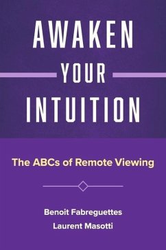 Awaken Your Intuition: The ABCs of Remote Viewing - Fabreguettes, Benoit; Masotti, Laurent