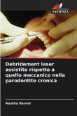 Debridement laser assistito rispetto a quello meccanico nella parodontite cronica