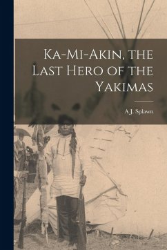 Cover Ka-Mi-Akin, the Last Hero of the Yakimas