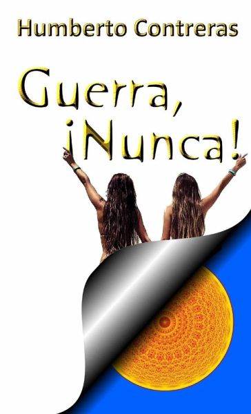 Guerra, Nunca Guerra, Nunca