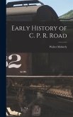 Early History of C. P. R. Road Early History of C. P. R. Road